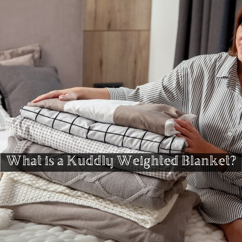 What is a Kuddly Weighted Blanket? Jaliban